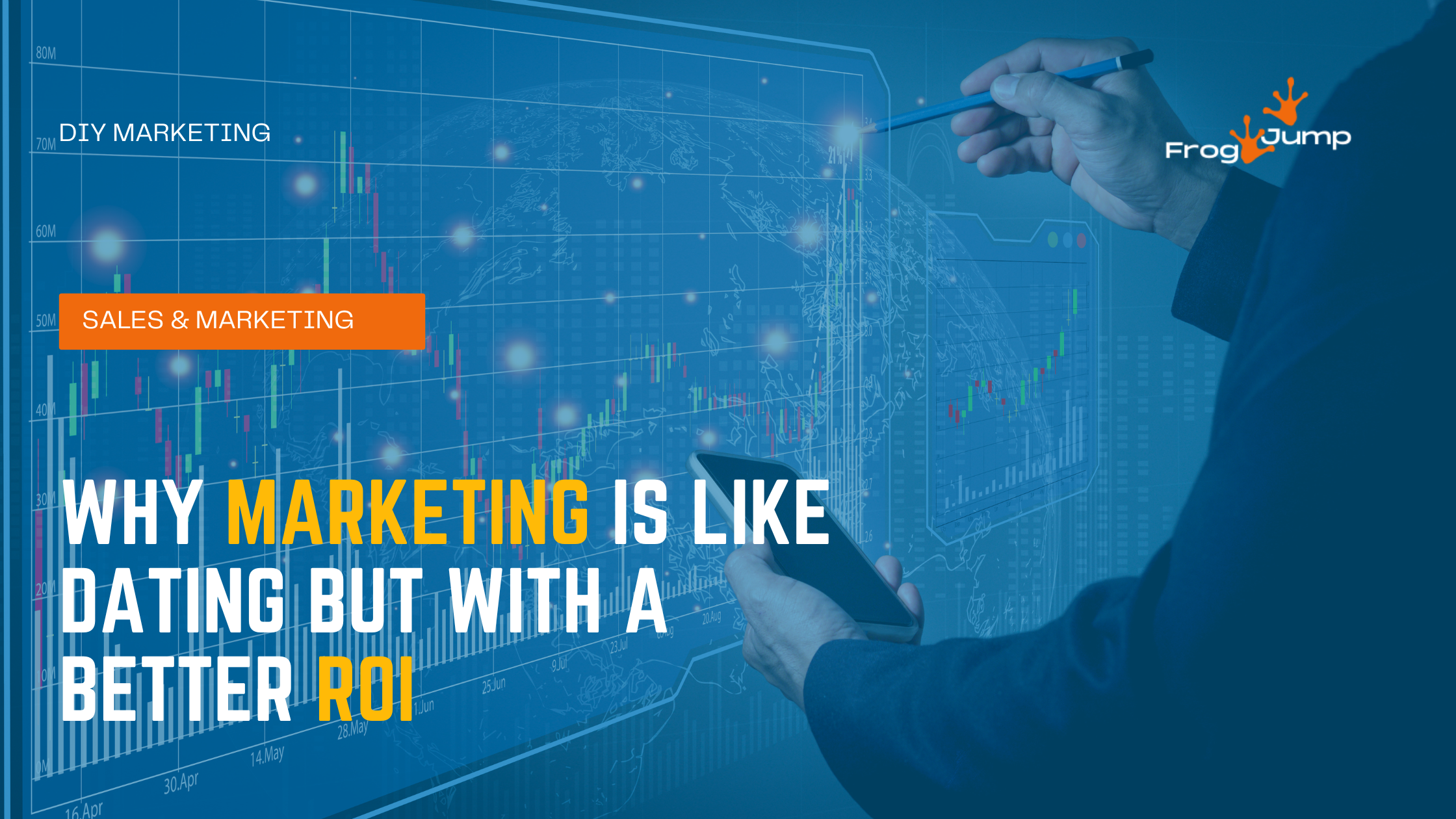 WHY MARKETING IS LIKE DATING BUT WITH A BETTER ROI