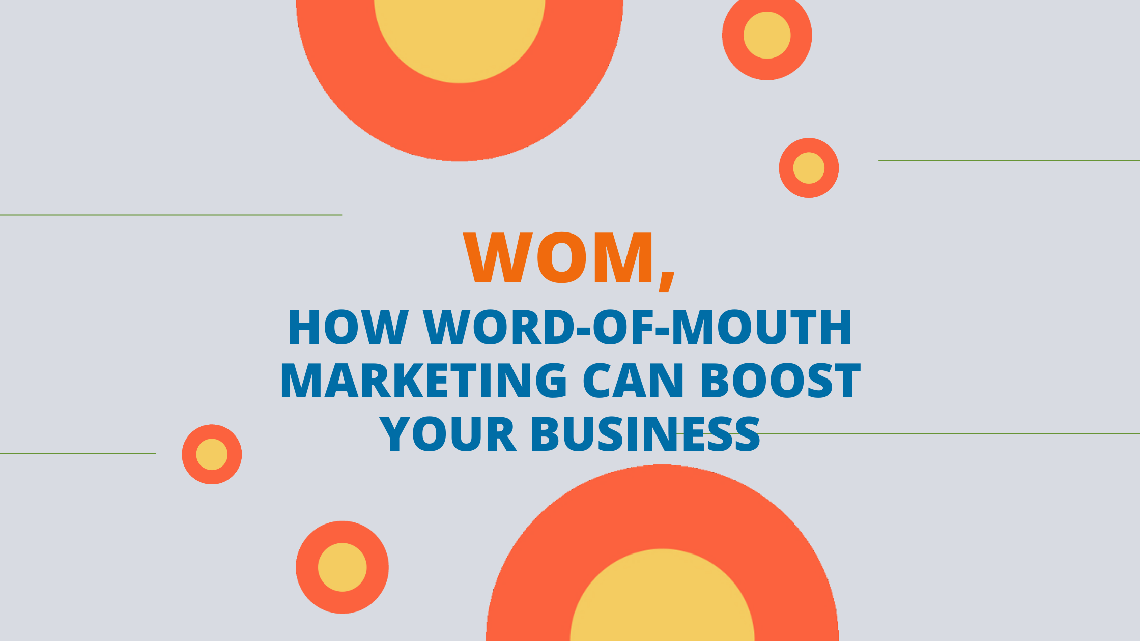 WOM, HOW WORD-OF-MOUTH MARKETING CAN BOOST YOUR BUSINESS