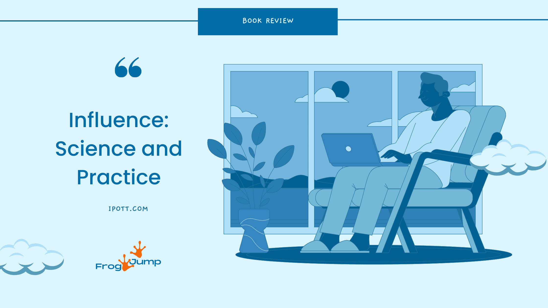 BOOK REVIEW: INFLUENCE: SCIENCE AND PRACTICE BY ROBERT CIALDINI